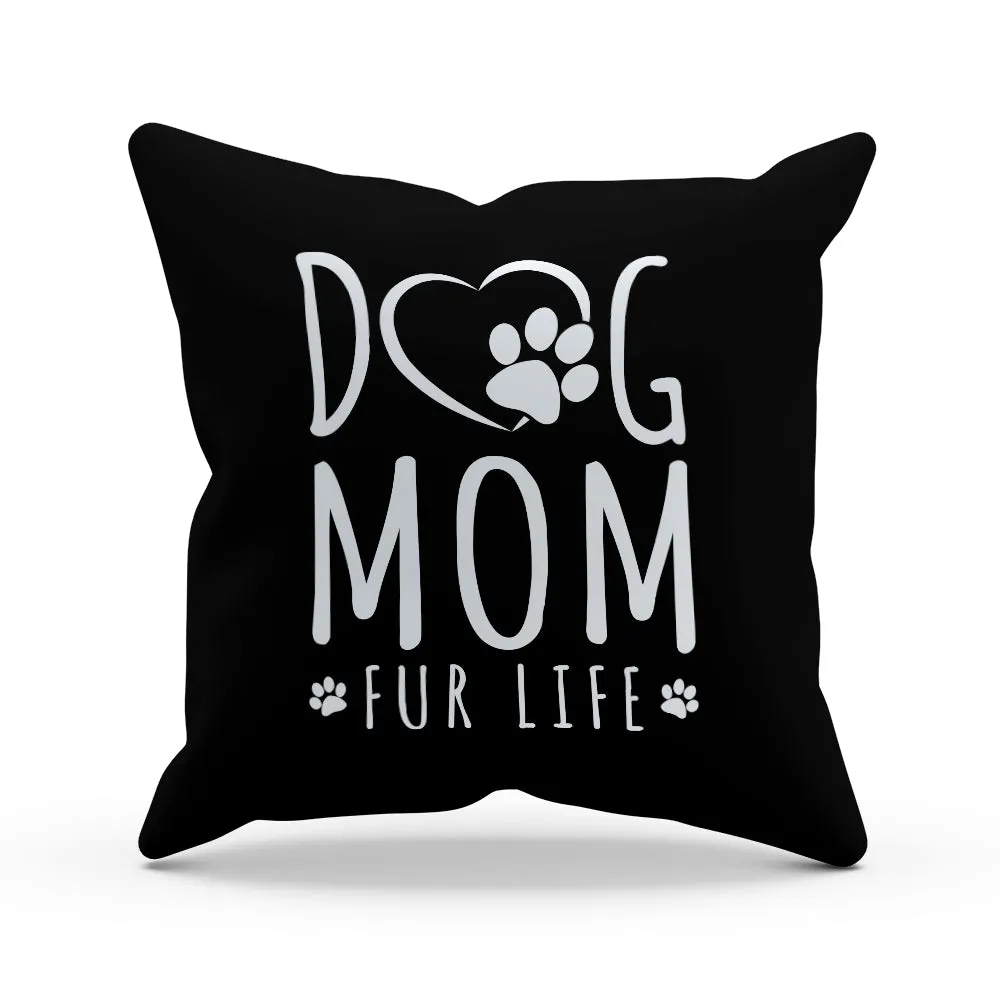 Dog Mom Fur Life Pillow Cover