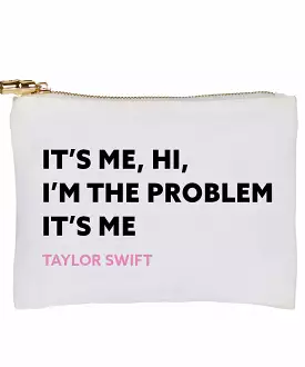 Flat Zip Bag - I'm The Problem, Taylor Swift